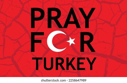 Pray for Turkey. Turkey is under earthquake. Turkey flag banner for awareness message.