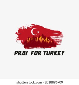 Pray for Turkey vector illustration. Stylized Turkey flag. Türkiye de yangın. Fire in Turkey.