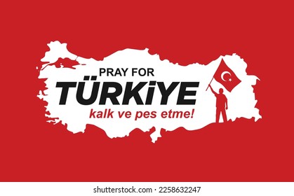 Pray for Turkiye (Turkey translation text: get up and don't give up). Earthquake tragedy in Turkey. February 5, 2023. 