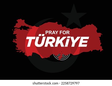 Pray for Turkiye (Turkey translation text). Earthquake tragedy in Turkey. February 5, 2023. 