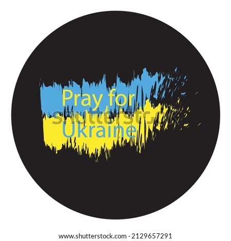 Pray for Ukraine banner on flag blak circkle background stock vector illustration for web, for print