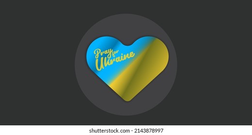 Pray for Ukraine banner with text and heart concept vector illustration. Pray Ukraine concept poster design 