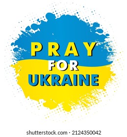 Bete für die Ukraine, Pinsel und Tinte Grunge Flagge. Internationaler Protest - Stoppt die russische Aggression gegen die Ukraine. Vektorgrafik