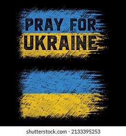 pray for ukraine design vector, grunge ukraine flag vector design with slogan.	