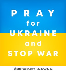 Pray for Ukraine and stop war banner. International protest. Stop war in Ukraine. Vector EPS 10