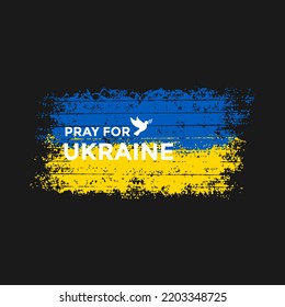 Pray for Ukraine text concept with Ukraine flag grunge background. No war theme, freedom for Ukraine. Peace design concept vector illustration.
