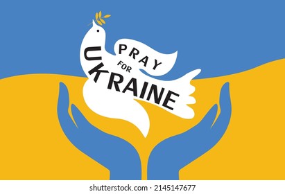 Pray for Ukraine.Love ,peace,unity sign.Support Ukraine, Stand with Ukraine.Dove as a symbol of peace. Banner and poster in yellow and blue colors.World peace.