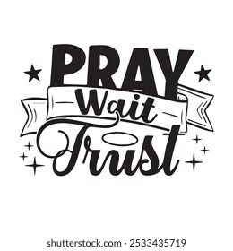 pray wait trust hintergrund inspirierend positive quotes, motivierend, typografie, beschriftung design