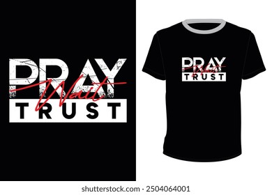 Pray Wait Trust, typography vector design for t-shirt print