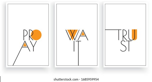 Pray, wait, trust, vector. Scandinavian art design. Three pieces minimalist poster design. Wall art work, wall decoration. Wording design, lettering