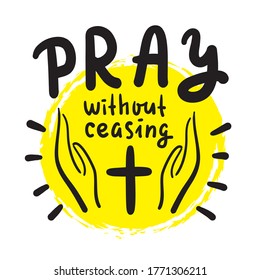 76 Pray without ceasing Images, Stock Photos & Vectors | Shutterstock