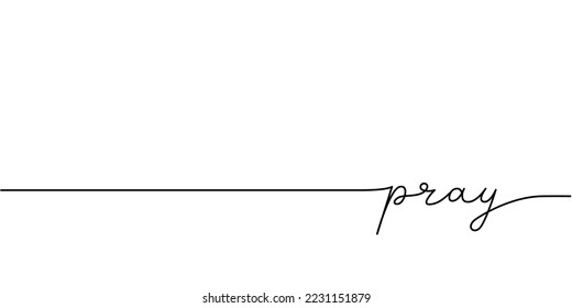 Pray word - continuous one line with word. Minimalistic drawing of phrase illustration.