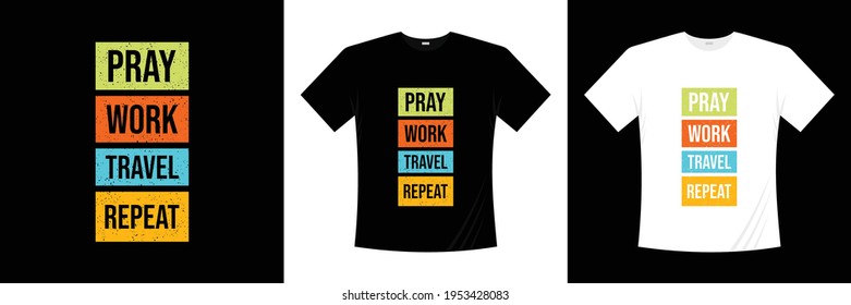 pray work travel repeat typography t shirt design