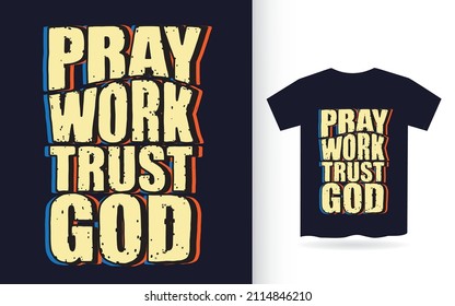 Pray work trust God hand drawn typography for t shirt