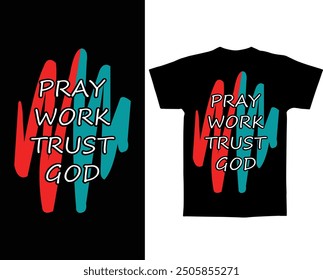 Ore el trabajo de confianza en el diseño de la camiseta de Dios.