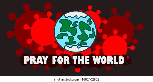 Pray for the world. Illustration graphic vector. Corona virus on Earth. Corona virus infection. Covid-19. Wuhan. Stop Corona Virus. China pathogen respiratory infection. Corona virus 2019. 2019-ncov. 