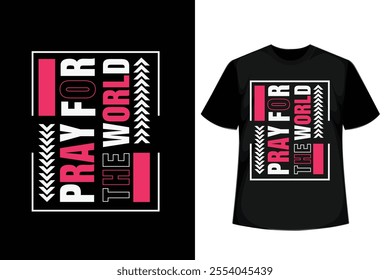 Pray For The World quotes, Minimalist Motivational T-Shirt Design. Possitive T-Shirt Design