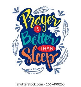 Prayer is better than sleep lettering. Message.