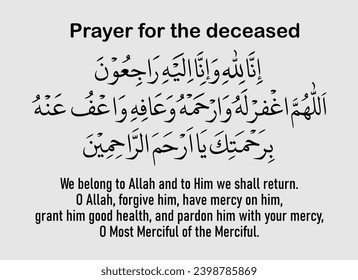 Prayer for the deceased (Funeral Prayer) Ucapan Bela sungakawa Innaa Lillahi wainna ilaihi raajiun