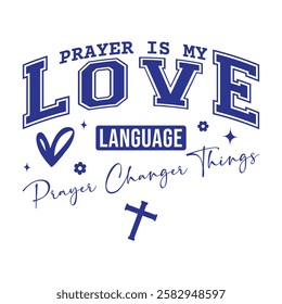 Prayer is my Love Language, prayer changer things