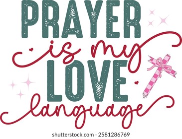 Prayer Is My Love Language - Retro Christian Valentine t-shirt design, Valentine t-shirt design, Retro Religious Valentine png, Happy Valentine's day T-shirt Design, Jesus T-shirt Design