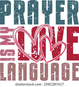 Prayer Is My Love Language - Retro Christian Valentine t-shirt design, Jesus Valentine t-shirt design, Retro Religious Valentine png, Happy Valentine's day T-shirt Design