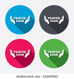 Prayer room sign icon. Religion priest faith symbol. Pray with hands. Circle buttons with long shadow. 4 icons set. Vector