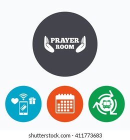 Prayer room sign icon. Religion priest faith symbol. Pray with hands. Mobile payments, calendar and wifi icons. Bus shuttle.