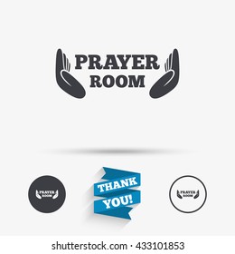 Prayer room sign icon. Religion priest faith symbol. Pray with hands. Flat icons. Buttons with icons. Thank you ribbon. Vector