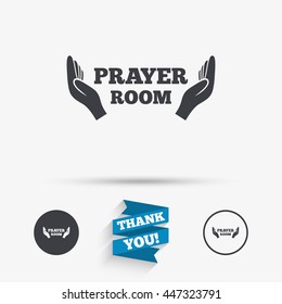 Prayer room sign icon. Religion priest faith symbol. Pray with hands. Flat icons. Buttons with icons. Thank you ribbon. Vector