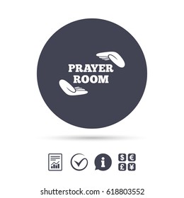 Prayer room sign icon. Religion priest faith symbol. Pray with hands. Report document, information and check tick icons. Currency exchange. Vector