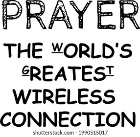 Prayer the world's greatest wireless connection, Christian Quote, Typography for print or use as poster, card, flyer or T Shirt