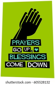 Prayers Go Up, Blessings Come Down