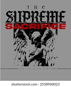  Praying angel graphic with slogan “THE SUPREME SACRIFICE ”Vector illustration design for slogan tee, t shirt, fashion graphic, print and poster