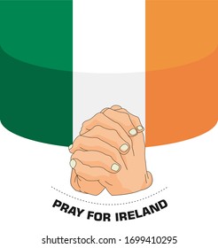 Praying hands for Covid-19 or novel coronavirus. the National Flag of the ireland, Pray for ireland, Save ireland people concept, vector illustration.
