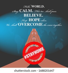 Praying hands. Let's stay home. Positive/motivational text banner/poster/ad/campaign on SARS-COV-2/Covid-19 pandemic. 
Let's break then chain. We can beat/overcome it together. Better days are ahead. 
