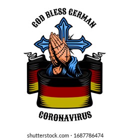 Praying hands wrapped in flag of German, and Cross behind it. God bless German. Coronavirus. Color vector illustration