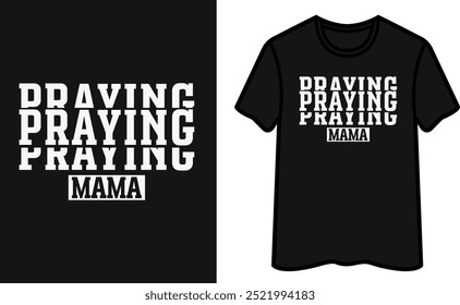 Praying Mama. God T-Shirt Design