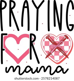 Praying For Mama - Retro Christian Valentine t-shirt design, Valentine t-shirt design, Retro Religious Valentine png, Happy Valentine's day T-shirt Design, Jesus T-shirt Design