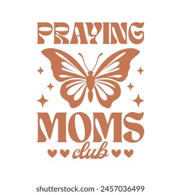 Praying Moms Club Quote Design