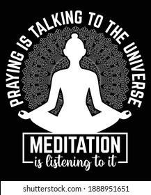Praying is talking to the universe yoga meditation t-shirt design