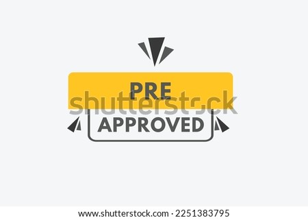 pre approved text Button. pre approved Sign Icon Label Sticker Web Buttons