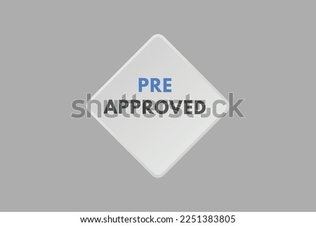 pre approved text Button. pre approved Sign Icon Label Sticker Web Buttons