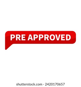 Pre Approved Text In Red Rectangle Shape For Sign Information Announcement Business Marketing Social Media
