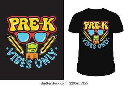 Pre K Vibes Only School Kids Vector Design T Shirt