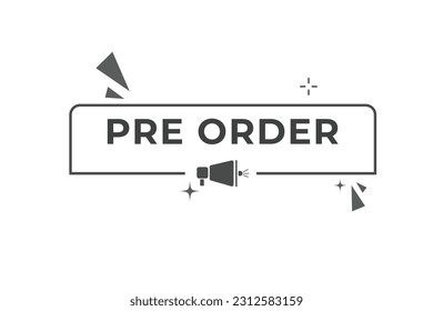 Pre Order Button. Speech Bubble, Banner Label Pre Order