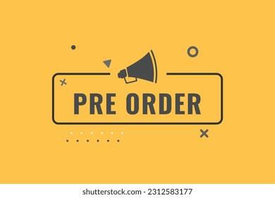 Pre Order Button. Speech Bubble, Banner Label Pre Order