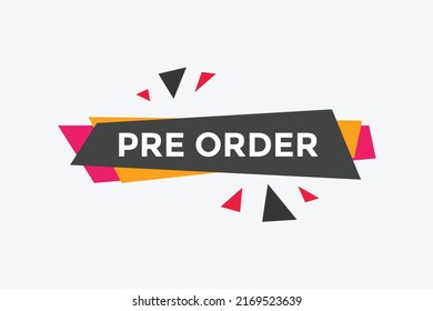 Pre Order button. Pre Order text web banner template. Sign icon banner
