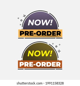 Pre order now label badges. limited time order with flat design