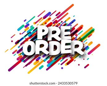 Pre order sign over colorful brush strokes confetti background. Design element. Vector illustration.